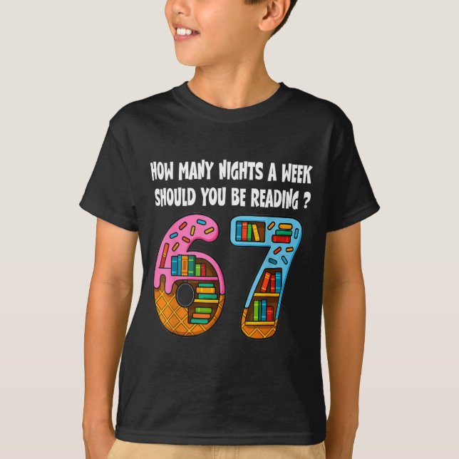 How Many Nights A Week Should You Be Reading 6-7 T T-Shirt (Vorderseite)