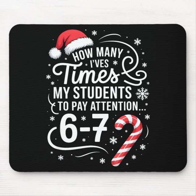 How Many Times I've Asked My Students To Pay Atten Mousepad (Vorne)