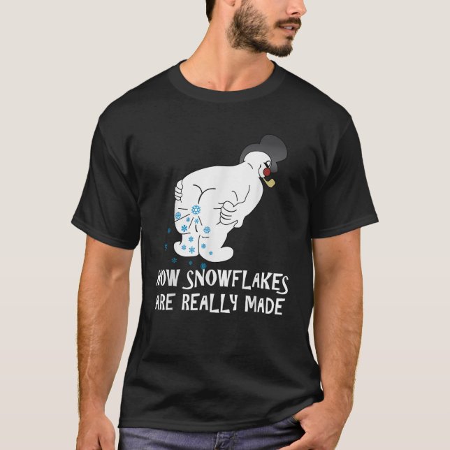 HOW SNOWFLAKES ARE REALLY MADE Snowman Christmas  T-Shirt (Vorderseite)