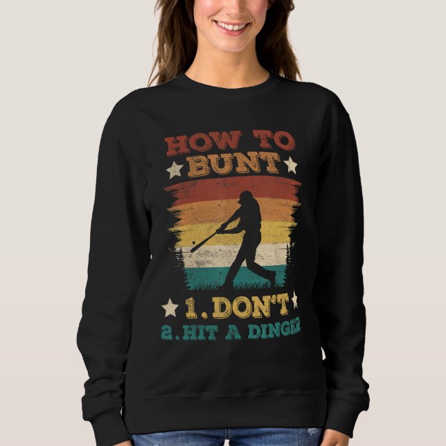 How To Bunt Don Hit A Dinger Baseball Softball Sweatshirt (Vorderseite)