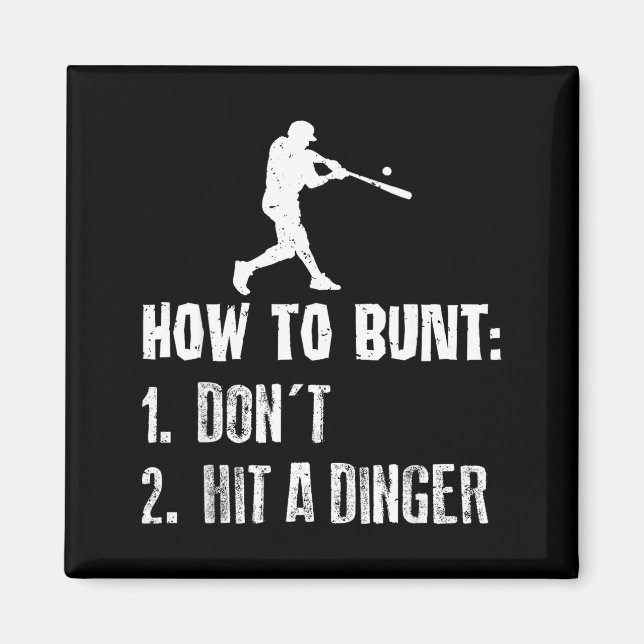 How To Bunt Don't Hit A Dinger Funny Baseball  Magnet (Vorne)
