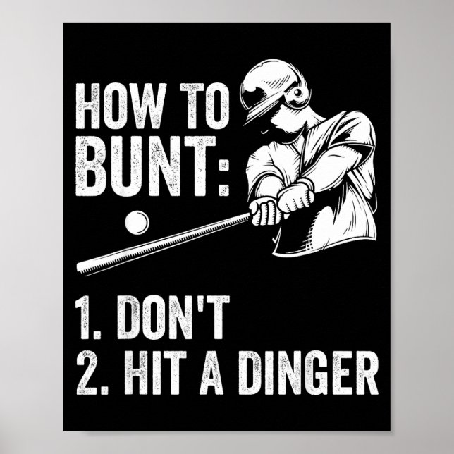 How To Bunt Don't Hit A Dinger Funny Baseball Play Poster (Vorne)