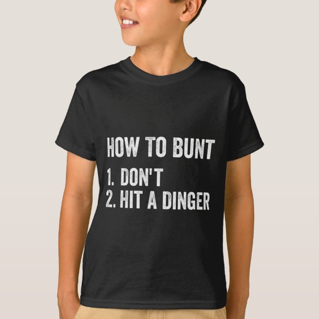 How To Bunt Don't Hit A Dinger Funny Baseball Soft T-Shirt (Vorderseite)