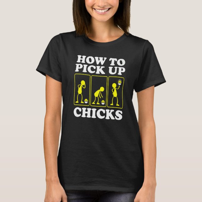 How to Pick up Chicks  Sarcastic Sarcasm Joke Man  T-Shirt (Vorderseite)