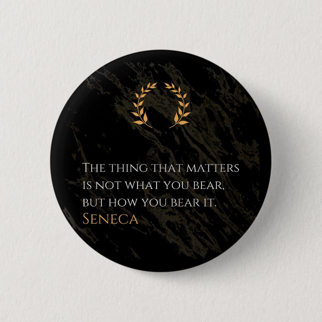 How You Bear It - Seneca Stoic Philosophy Quote Button (Vorderseite)