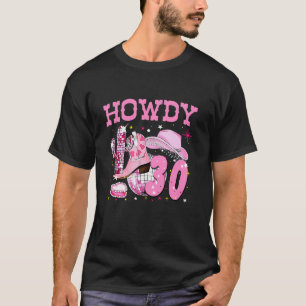 Howdy 30 Years Old Cowgirl 30. Geburtstag Western  T-Shirt