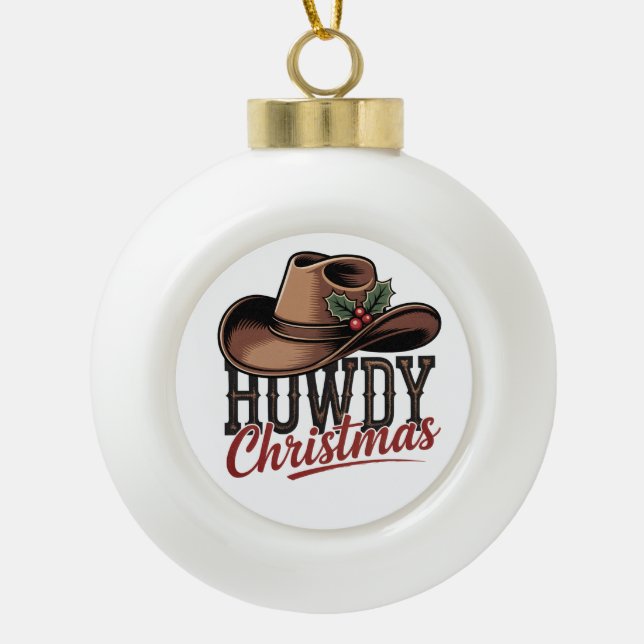 Howdy Christmas Cowboy Hat – Western Holiday Decor Keramik Kugel-Ornament (Vorderseite)