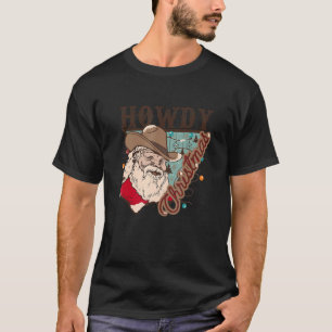 Howdy Christmas Niedlich Santa T-Shirt