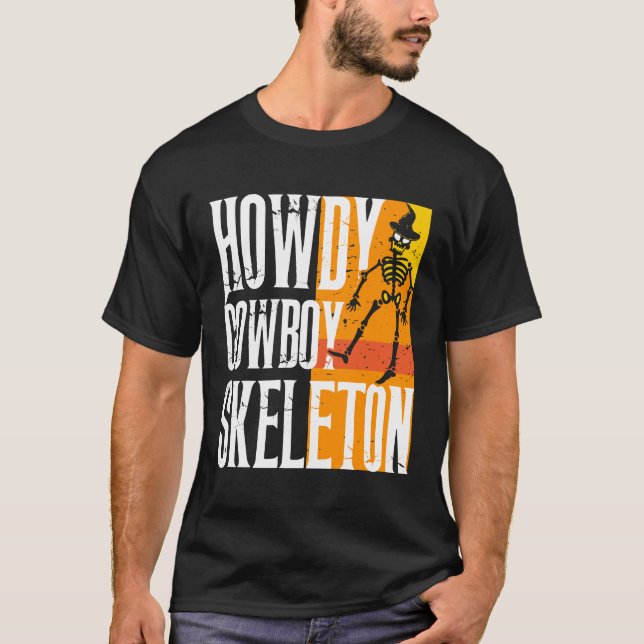 Howdy Cowboy Skeleton - Western Halloween T - Shir T-Shirt (Vorderseite)