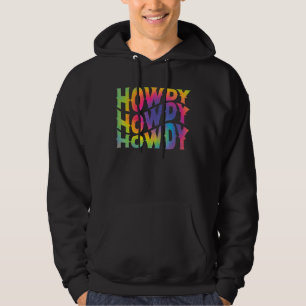 Howdy Gefärbte Krawatte Cowgirl Southern Western G Hoodie