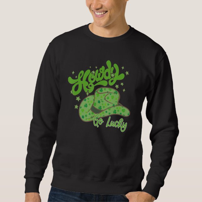Howdy Go Lucky Western Happy St. Patricks Day Retr Sweatshirt (Vorderseite)