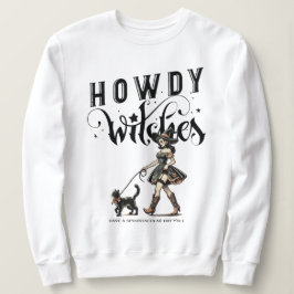 Howdy Hexen Zitat Halloween Cowgirl Hexenkatze Sweatshirt