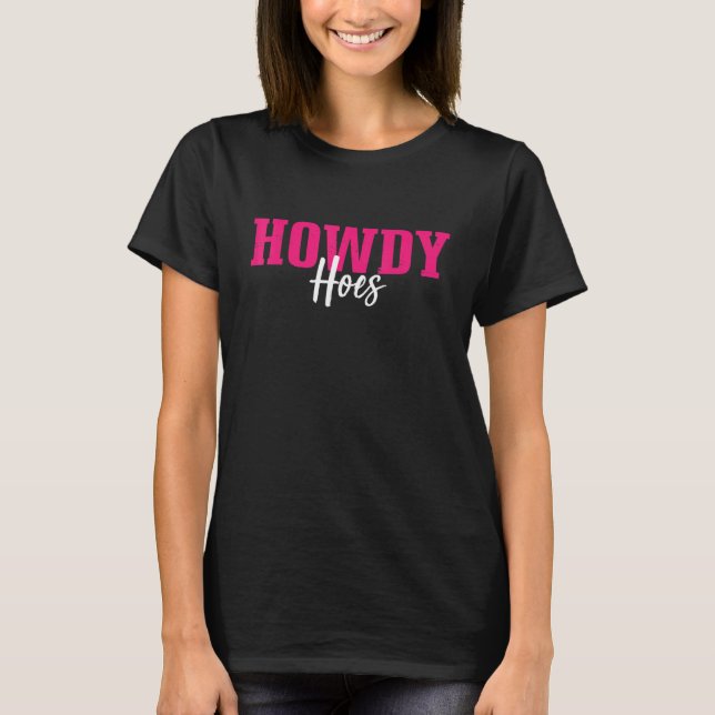 Howdy Hoes 1 T-Shirt (Vorderseite)