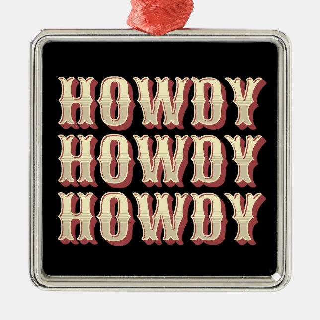 Howdy Howdy Howdy Ornament Aus Metall (Vorne)