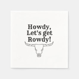 Howdy, lasst uns rowdy werden serviette