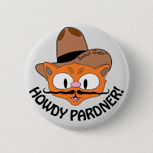 HOWDY PARDNER! Cartoon Mustache Cat Señor Gato™ Button