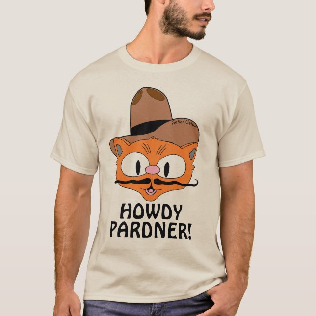 HOWDY PARDNER! Cartoon Mustache Cat Señor Gato™ T-Shirt (Vorderseite)