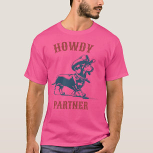 Howdy Partner Bereit für Rodeo Cowboy Würstchen Da T-Shirt