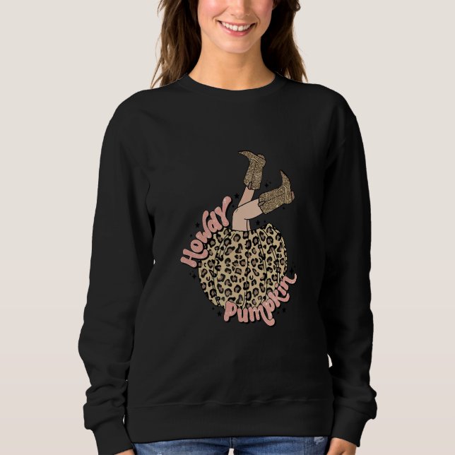 Howdy Pumpkin Leopard Rodeo Cowgirls Boots Fall Ha Sweatshirt (Vorderseite)