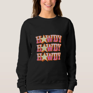 Howdy Rodeo Western Retro Vintag Country Southern Sweatshirt