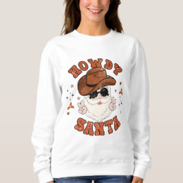 Howdy Santa Sweatshirt