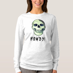 HOWDY! Skull lustiger dunkler Spaß T-Shirt
