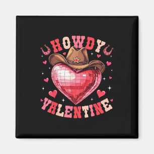 Howdy Valentine Diskothek Herz Cowboy Hat Western  Magnet