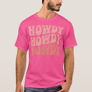Howdy Western Life Rodeo Country Music Cowgirls T-Shirt