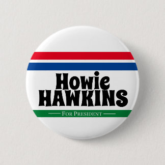 Howie Hawkins für den Präsidenten Button