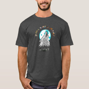 Howl ist My Hair? Der Wolf schneidet die Haare? T-Shirt