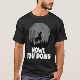 Howl You Dog German Hund Funny Women Doggy Moon L T-Shirt