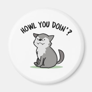 Howl You Doin Funny Baby Wolf Puff Magnet