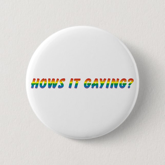 Hows es gaying button (Vorderseite)