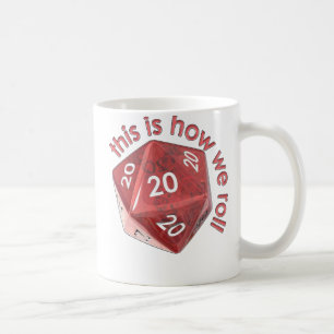 HowWeRoll20s Tasse