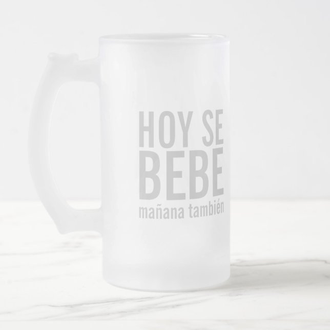 Hoy-Se Bebe Mañana Tambien Mattglas Bierglas (Links)