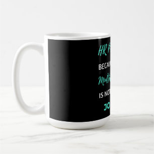 HR Beruflich wegen Vollzeitarbeit Kaffeetasse