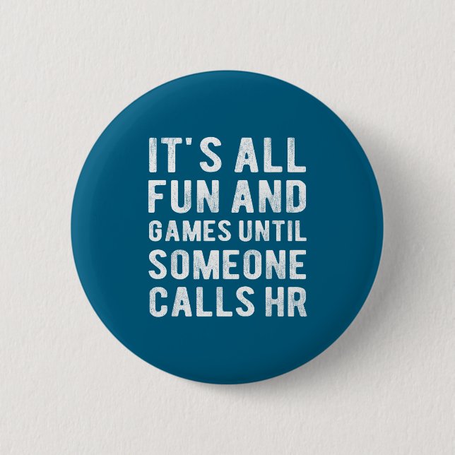 Hr Funny It's All Fun And Games Hr Quotes Human Re Button (Vorderseite)