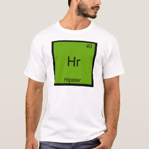 Hr - Hipster Funny Element Meme Chemistry T - Shir T-Shirt