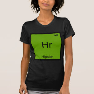 Hr - Hipster Lustiges Element Meme Chemie T-Shirt