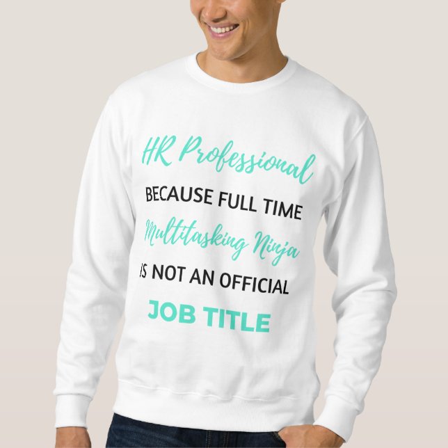 HR Professional Because Full Time Multitasking 2 Sweatshirt (Vorderseite)