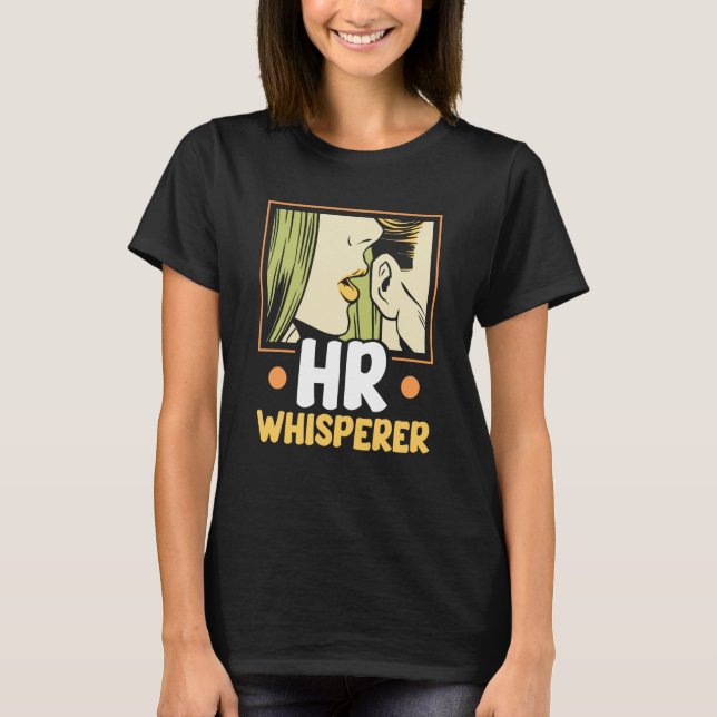 Hr Whisperer Human Resources Payroll Job Professio T-Shirt (Vorderseite)
