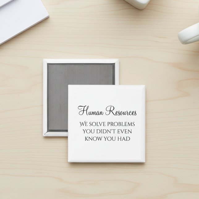 HR, wir lösen Probleme, die Sie nicht wussten Magnet (Von Creator hochgeladen)