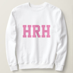 HRH Ihre Königliche Hoheit Sweatshirt