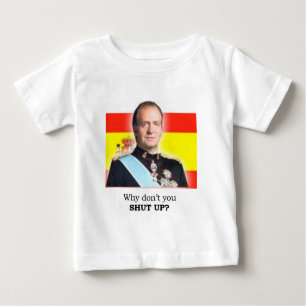 HRM König Carlos von Spanien: "Warum nicht Baby T-shirt