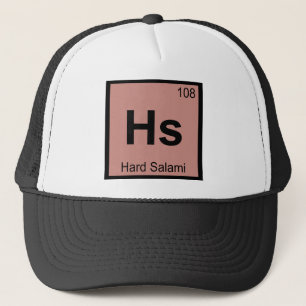 Hs - Hartes Salami Chemie Periodensystem Symbol Truckerkappe