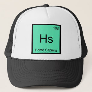 Hs - Homo Sapiens Chemie-Element-Symbol-T-Shirt Truckerkappe