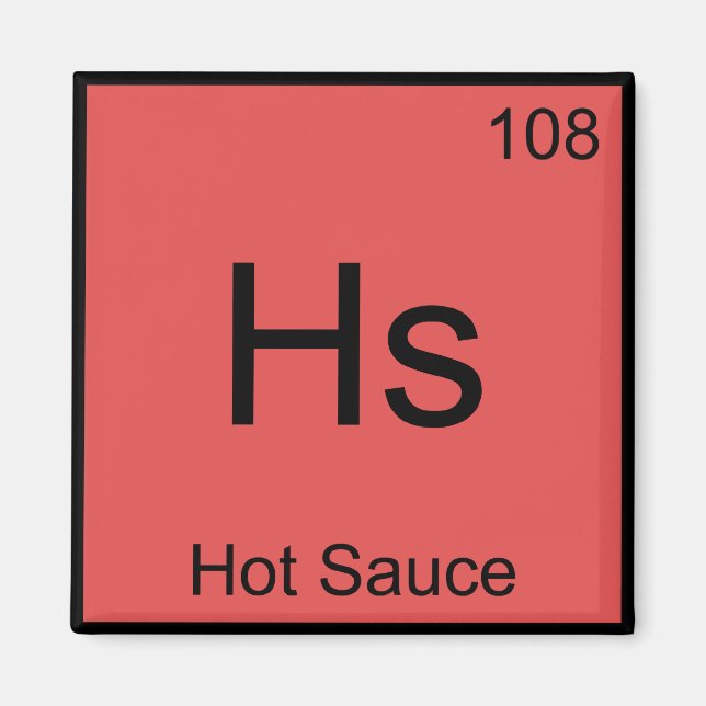 Hs - Hot Sauce Chemistry Element Symbol Funny T-Sh Magnet (Vorne)