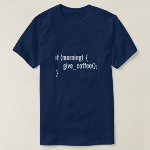 HTML, wenn Morgen Kaffee lustigen T-Shirt