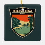 Huacachina Peru Travel Art Vintage Keramikornament<br><div class="desc">Huacachina in a vector art style. Huacachina is a desert oasis and tiny village just west of the city of Ica in southwestern Peru.</div>