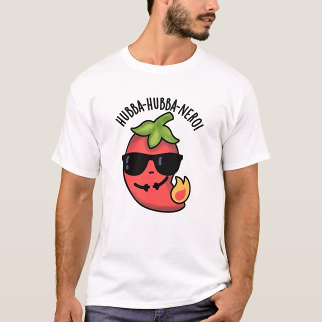 Hubba-hubba-nero Funny Habanero Pun T-Shirt (Vorderseite)